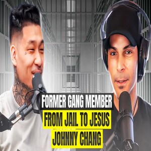 Johnny Chang | Former Gang Member Spreads Christ’s Love Worldwide