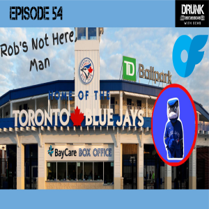 Drunk Discussions 54: Rob’s Not Here, Man