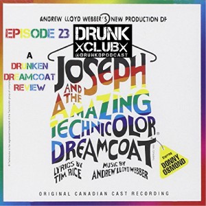 Episode 23: A Drunken Dreamcoat Review