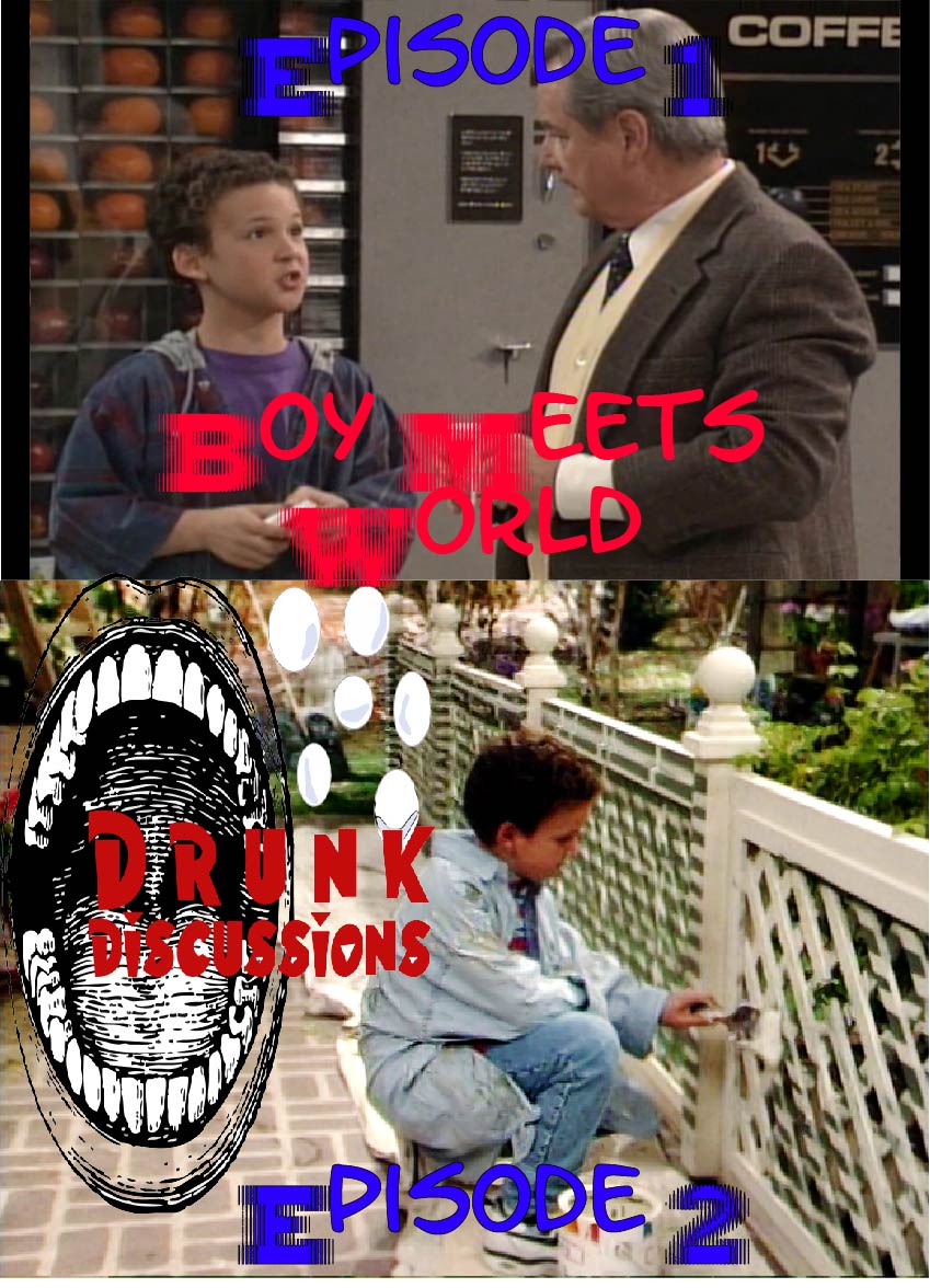 Drunk Discussions Episode 3: Boy Meets World Review