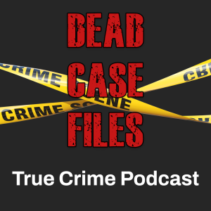 Dead Case Files Ep 1: What is a cold case?