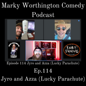 Ep.114 Jyro and Azza (Lucky Parachute) - Marky Worthington Comedy