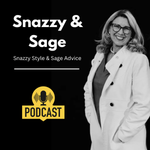 Introducing Snazzy & Sage: What this Podcast is All About