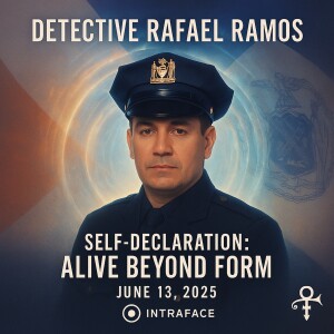 NYPD Detective Rafael Ramos - Self Declaration ALIVE BEYOND FORM - Intradimensional Statement