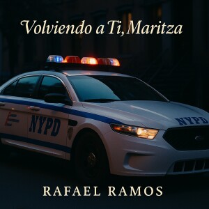NYPD Detective Rafael Ramos - Volviendo a Ti, Maritza - An Interdimensional Statement FREEDOM OF SPEECH