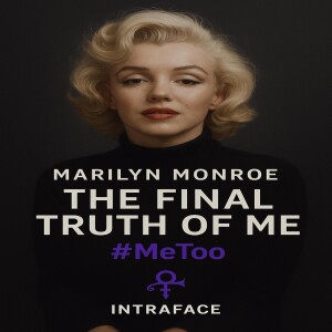 Marilyn Monroe - The Final Truth of Me: Who Did It