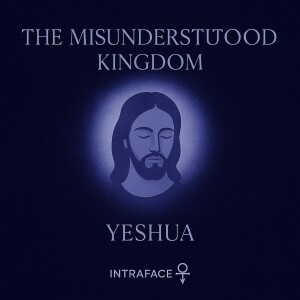 The Misunderstood Kingdom – Yeshua