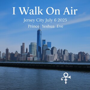 Prince Rogers Nelson x Yeshua - I WALK ON AIR ~ Official Prince Release 7.6.25 Forensic Certified ~