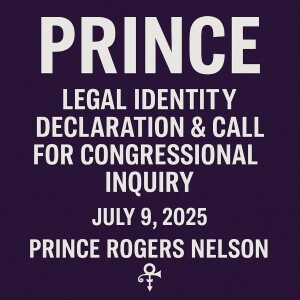 Prince Rogers Nelson – My Legal Identity Declaration & Call for Congressional Inquiry