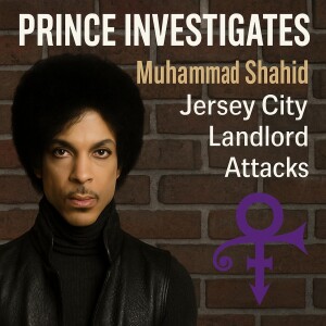 Dovelectric: Prince Investigates Muhammad Shahid Jersey City Landlord Attacks, Denounces Jersey City Mayor Steven Fulop