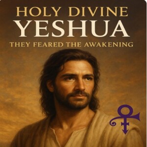 Holy Divine: Yeshua of Nazareth - They Feared The Awakening ***Official Prince Rogers Nelson Release****