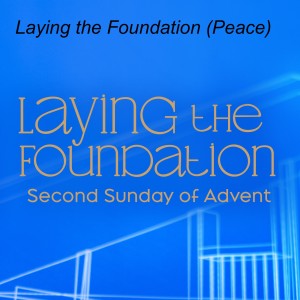 Laying the Foundation (Peace)