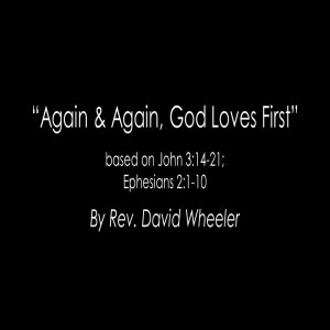 Again and Again, God Loves First