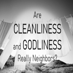 Are Cleanliness and Godliness Really Neighbors?