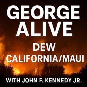 John F Kennedy Jr - Direct Energy Weapons Caused Maui and California Fires, Not Natural Disaster