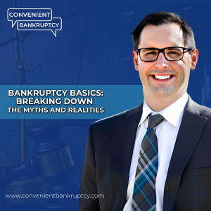 Bankruptcy Basics: Breaking Down the Myths and Realities