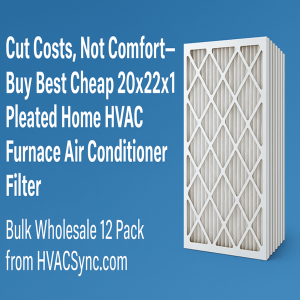 Cut Costs, Not Comfort—Buy Best Cheap 20x22x1 Pleated Home HVAC Furnace Air Conditioner Filter Bulk Wholesale 12 Pack from HVACSync.com