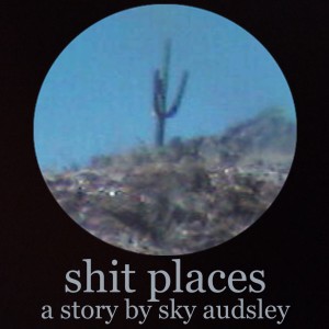 Shit Places Part 4