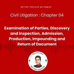 Civil Litigation - Chapter 4 : Examination of Parties, Discover and Inspection, Admission, Production, Impounding and Return of Document