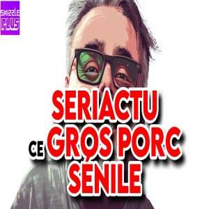 SERIACTU CE GROS PORC SÉNILE