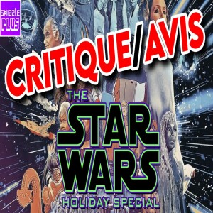 CRITIQUE/AVIS - THE STAR WARS HOLIDAY SPECIAL