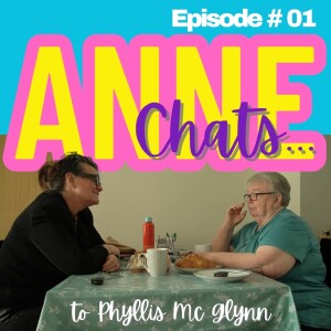 Anne Chats to Phyllis McGlynn Episode #01