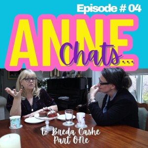 Anne Chats to Breda Cashe - Part One Episode #03