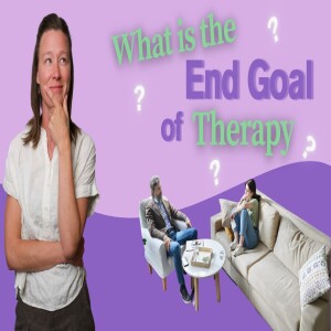 Are you getting what you need out of Therapy?