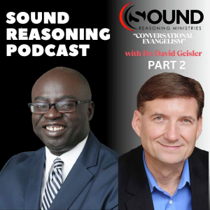 Conversational Evangelism with Dr David Geisler Part Two