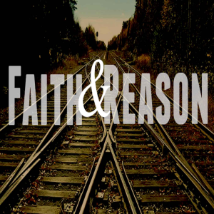 Faith and Reason