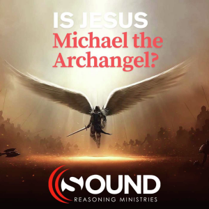 Is Jesus Michael the Archangel?