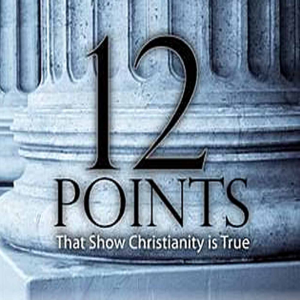 The 12 Arguments for Christianity