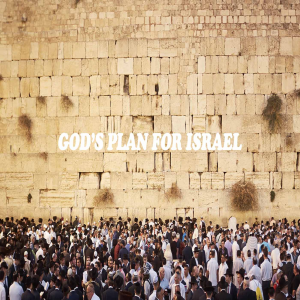 God’s Plan for Israel
