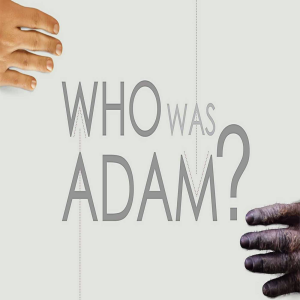 Who Was Adam with Dr Fazale Rana