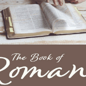 A Survey of the Book of Romans from an Apologetic Perspective Part 6