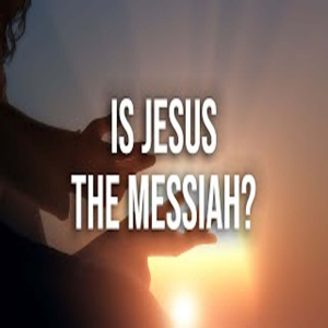 Was Jesus the Messiah?
