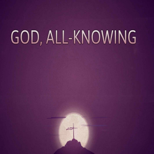 Does God Know Everything?