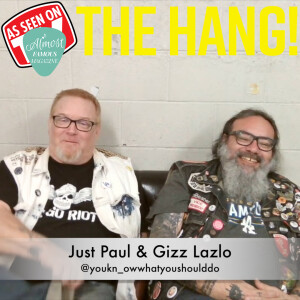 Creating a Punk Rock Podcast: Gizz Lazlo & Just Paul Share Their Vision & Journey on The Hang!