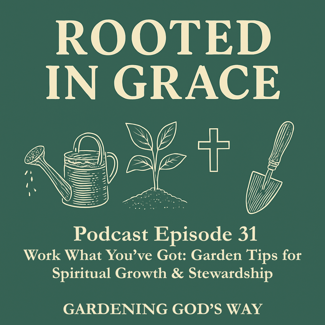 Rooted in Grace: Intuitive Gardening for Christian Women