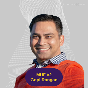 MUF #2: Venture with a Soul: VC Gopi Rangan on Trust, Purpose, and the Inner Journey