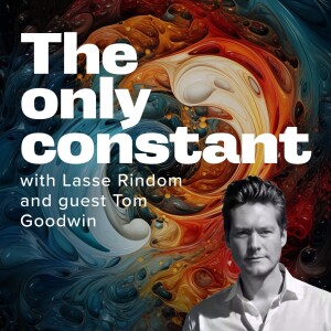 Episode #42 | Tom Goodwin | Better technology requires better questions