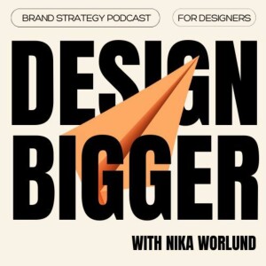 13: How to Sell Brand Strategy to Clients ’Who Already Have It’