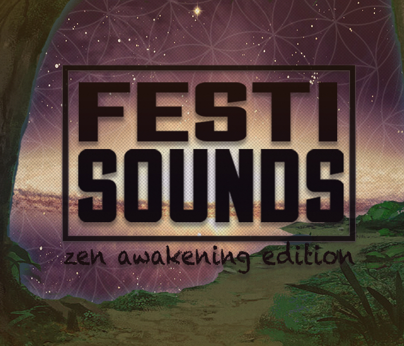 FESTISounds - Zen Awakening 2017 Edition
