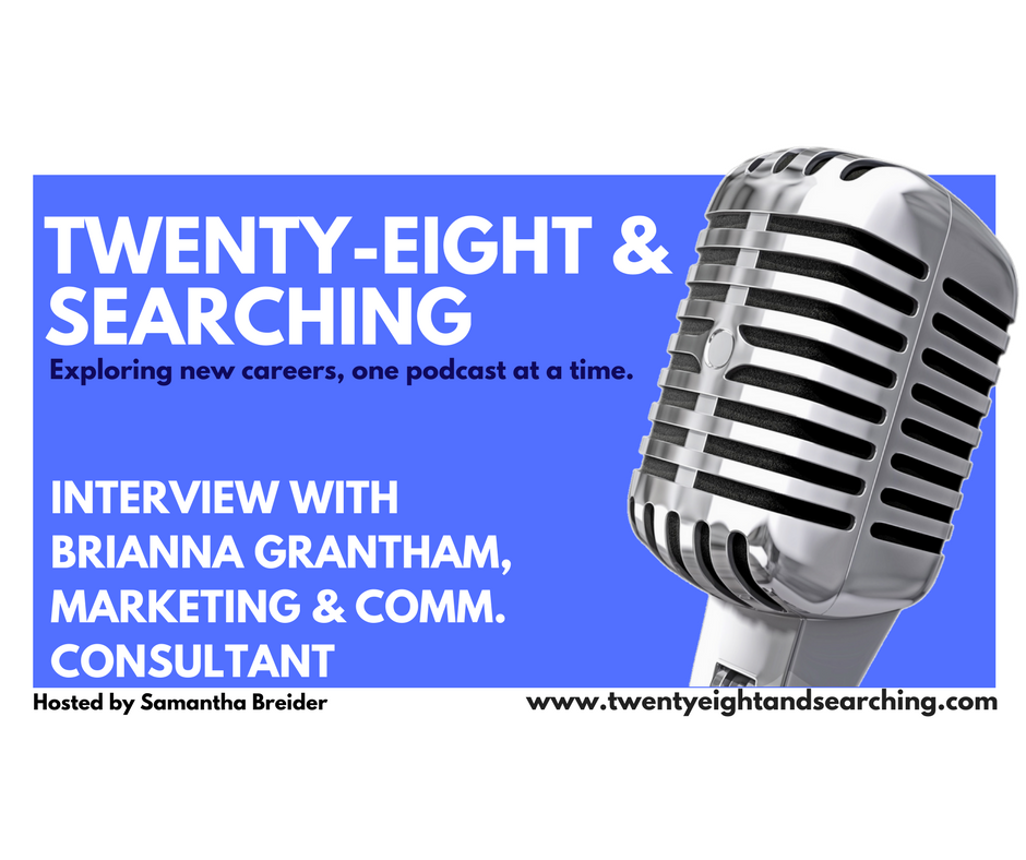 Brianna Grantham - Marketing &amp; Communications Consultant - Ep. 003