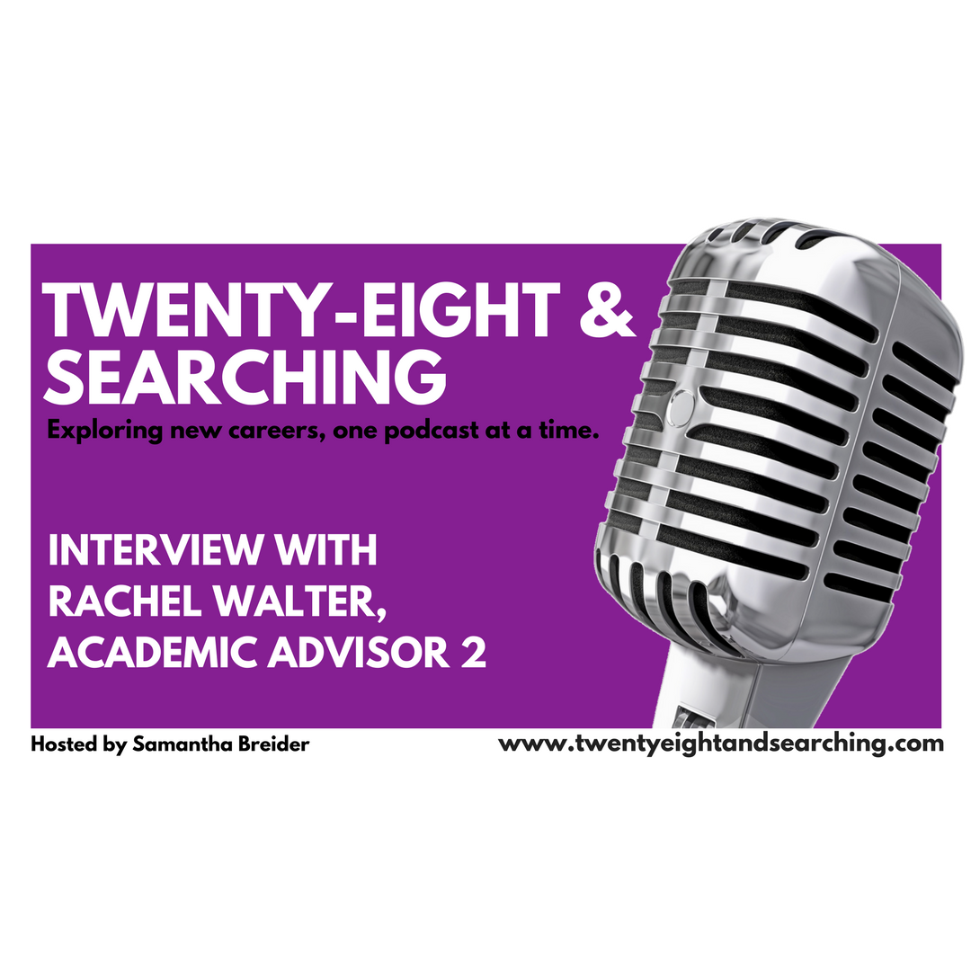 Rachel Walter - Academic Advisor 2 - Ep. 010