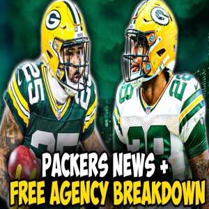 More Changes Coming To Green Bay! + Which Packers Free Agents Will Return? Which Will Go? Podcast