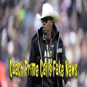 Coach Prime Calls Fake News