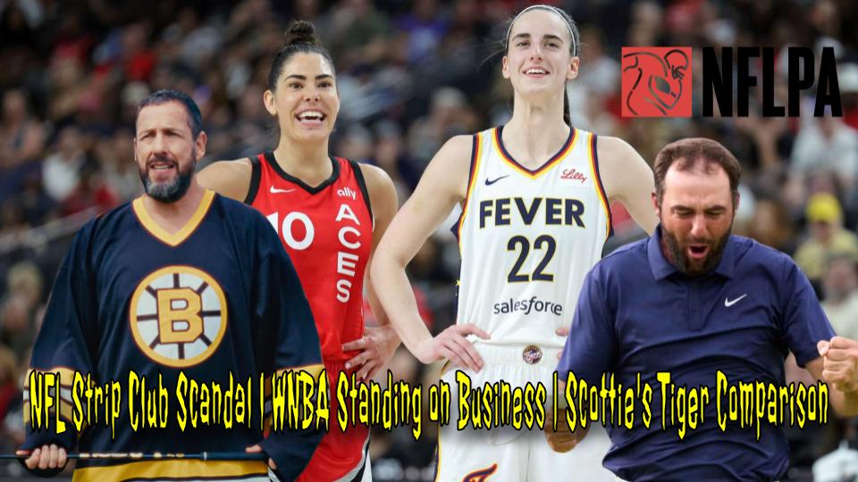 NFL Strip Club Scandal | WNBA Standing on Business | Scottie's Tiger Comparison NFL Strip Club Scandal | WNBA Standing on Business | Scottie's Tiger Comparison
