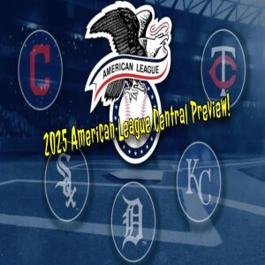 Backwards K Podcast: 2025 American League Central Divison Preview
