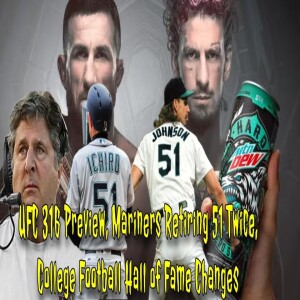 UFC 316 Preview, Mariners Retiring 51 Twice, College Football Hall of Fame Changes